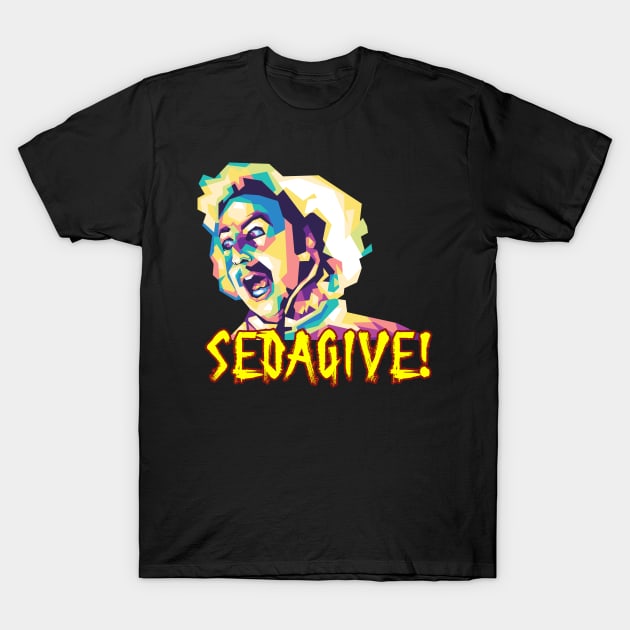 Young Frankenstein SEDAGIVE! T-Shirt by agungsaid1234